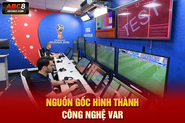 Nguồn gốc hình thành công nghệ VAR
